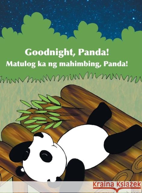 Goodnight, Panda! / Matulog ka ng mahimbing, Panda!: Babl Children's Books in Tagalog and English Books, Babl 9781683042518 Babl Books Inc.