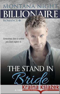 Billionaire Romance: The Stand In Bride Night, Montana 9781683050216 Love Blots