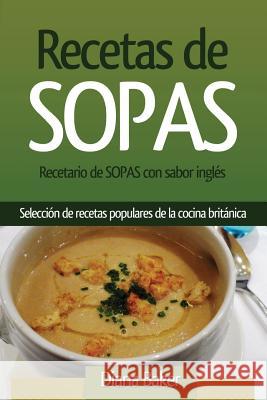 Recetario de Sopas con sabor inglés: Selección de recetas populares de la cocina británica Baker, Diana 9781683050957
