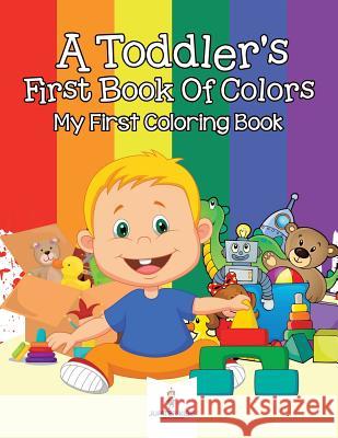 A Toddler's First Book Of Colors: My First Coloring Book Jupiter Kids 9781683051169 Jupiter Kids
