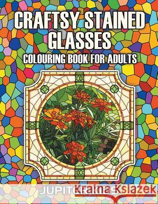 Craftsy Stained Glasses: Colouring Book For Adults Jupiter Kids 9781683051770 Jupiter Kids