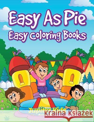 Easy As Pie: Easy Coloring Books Jupiter Kids 9781683051978 Jupiter Kids