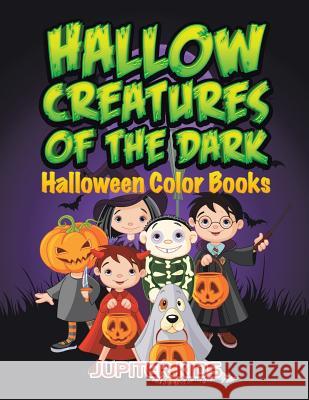 Hallow Creatures Of The Dark: Halloween Color Books Jupiter Kids 9781683052302 Jupiter Kids