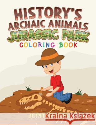 History's Archaic Animals: Jurassic Park Coloring Book Jupiter Kids 9781683052388 Jupiter Kids