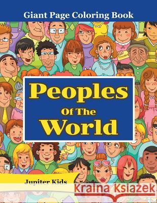 Peoples Of The World: Giant Page Coloring Book Jupiter Kids 9781683053095 Jupiter Kids