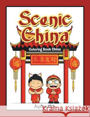 Scenic China: Coloring Book China Jupiter Kids 9781683053224 Jupiter Kids