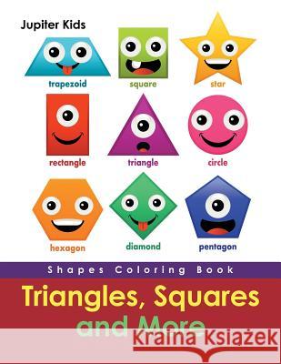 Triangles, Squares and More: Shapes Coloring Book Jupiter Kids 9781683053422