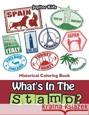 What's In The Stamp?: Historical Coloring Book Jupiter Kids 9781683053620 Jupiter Kids