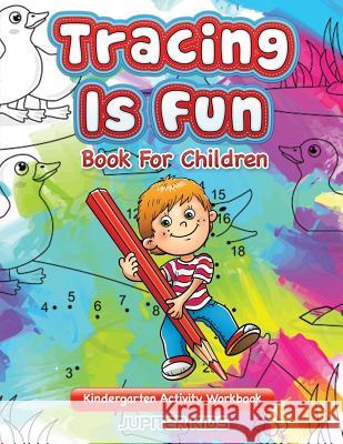 Tracing Is Fun - Book For Children: Kindergarten Activity Workbook Jupiter Kids 9781683054207 Jupiter Kids