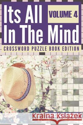 Its All In The Mind Volume 4: Crossword Puzzle Book Edition Puzzle Crazy 9781683054726 Puzzle Crazy