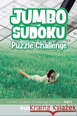 Jumbo Sudoku Puzzle Challenge Vol 1: Jumbo Sudoku Challenge Edition Puzzle Crazy 9781683055693 Puzzle Crazy