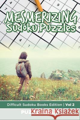 Mesmerizing Sudoku Puzzles Vol 2: Difficult Sudoku Books Edition Puzzle Crazy 9781683055761