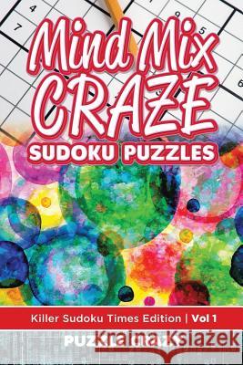 Mind Mix Craze Sudoku Puzzles Vol 1: Killer Sudoku Times Edition Puzzle Crazy 9781683055785