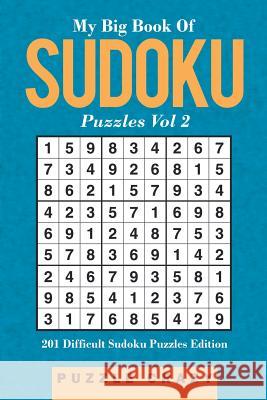 My Big Book Of Soduku Puzzles Vol 2: 201 Difficult Sudoku Puzzles Edition Puzzle Crazy 9781683055914