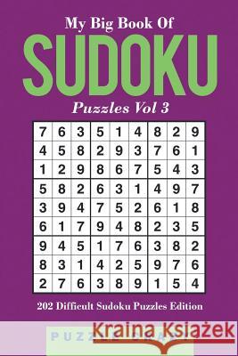 My Big Book Of Soduku Puzzles Vol 3: 202 Difficult Sudoku Puzzles Edition Puzzle Crazy 9781683055921