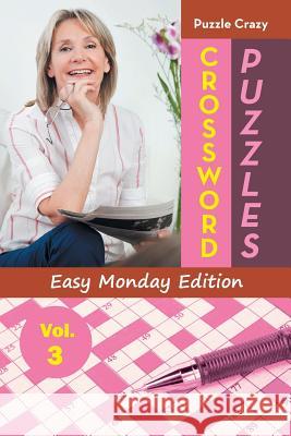 Crossword Puzzles Easy Monday Edition Vol. 3 Puzzle Crazy 9781683056843 Puzzle Crazy