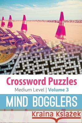 Crossword Puzzles Medium Level: Mind Bogglers Vol. 3 Puzzle Crazy 9781683056881