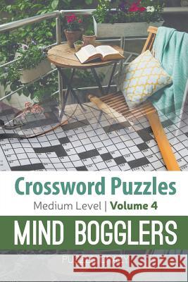 Crossword Puzzles Medium Level: Mind Bogglers Vol. 4 Puzzle Crazy 9781683056898 Speedy Publishing LLC