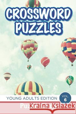 Crossword Puzzles: Young Adults Edition Vol. 6 Puzzle Crazy 9781683056973