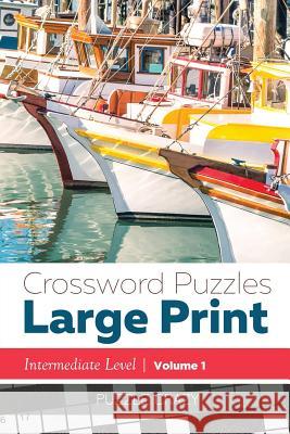 Crossword Puzzles Large Print (Intermediate Level) Vol. 1 Puzzle Crazy 9781683057024