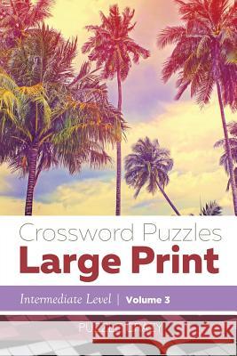 Crossword Puzzles Large Print (Intermediate Level) Vol. 3 Puzzle Crazy 9781683057048