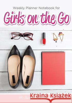 Weekly Planner Notebook for Girls on the Go @Journals Notebooks 9781683057512 @Journals Notebooks