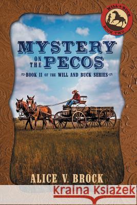 Mystery on the Pecos Alice V. Brock 9781683131816 Pen-L Publishing