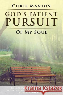 God's Patient Pursuit of My Soul Chris Manion 9781683140665