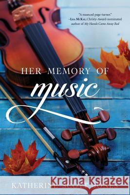 Her Memory of Music Katherine Scot 9781683141648 Redemption Press