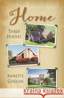 Home: Three Houses Annette Goggin 9781683141709 Redemption Press