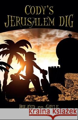 Cody's Jerusalem Dig Gayle Taylor, Roland Taylor 9781683142010