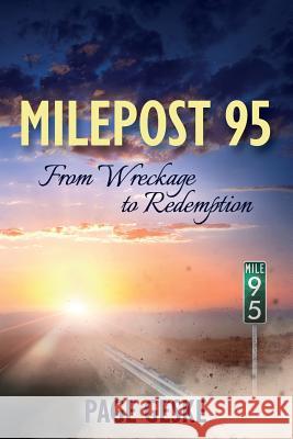 Milepost 95: From Wreckage to Redemption Page Geske 9781683145752 Redemption Press