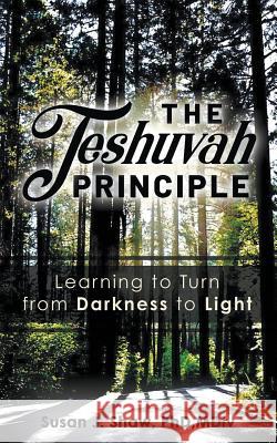 The Teshuvah Principle Susan Shaw, C a Siefker 9781683148746 Encore Direct to Print