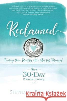 Reclaimed: Finding Your Identity After Marital Betrayal Stephanie Broersma 9781683149873