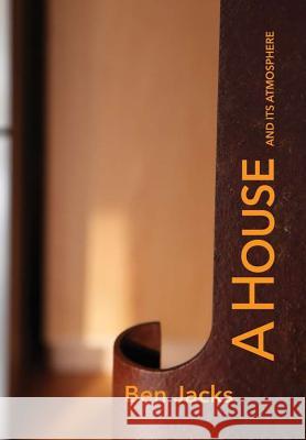 A House and its Atmosphere Jacks, Ben 9781683150053 Culicidae Architectural Press