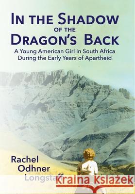 In the Shadow of the Dragon's Back Rachel Odhner Longstaff 9781683150121