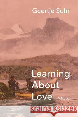 Learning About Love Geertje Suhr Louise E. Stoehr Mikesch Muecke 9781683150473