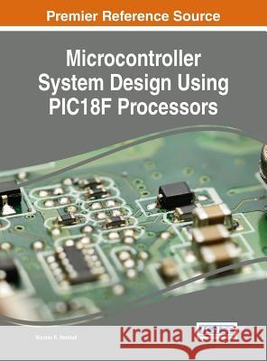 Microcontroller System Design Using PIC18F Processors Haddad, Nicolas K. 9781683180005 MKP Techologies