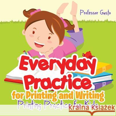 Everyday Practice for Printing and Writing I Alphabet Book Professor Gusto   9781683210788 Professor Gusto