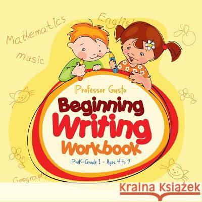 Beginning Writing Workbook PreK-Grade 1 - Ages 4 to 7 Gusto 9781683210825 Professor Gusto