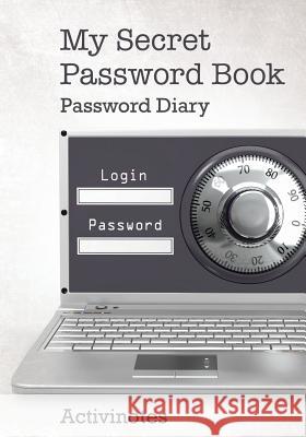 My Secret Password Book - Password Diary Activinotes   9781683211471 Activinotes