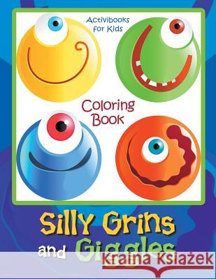 Silly Grins and Giggles Coloring Book Activibooks For Kids 9781683212034 Activibooks for Kids
