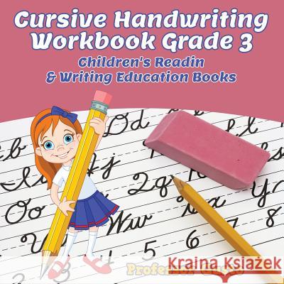 Cursive Handwriting Workbook Grade 3: Children's Reading & Writing Education Books Professor Gusto   9781683212140 Professor Gusto