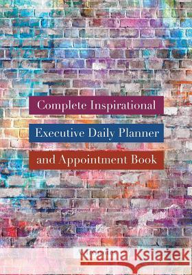 Complete Inspirational Executive Daily Planner and Appointment Book Activinotes   9781683212423 Activinotes
