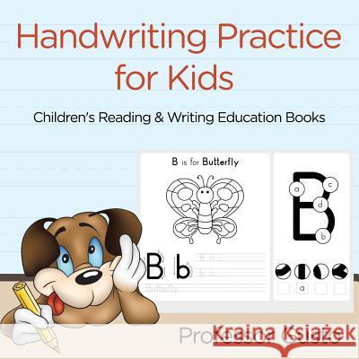 Handwriting Practice for Kids: Children's Reading & Writing Education Books Professor Gusto   9781683213253 Professor Gusto