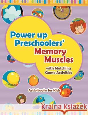 Power Up Preschoolers' Memory Muscles with Matching Game Activities Activibooks For Kids   9781683213963 Activibooks for Kids