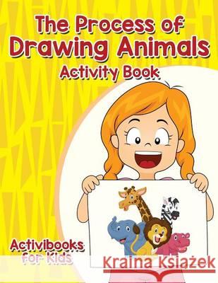 The Process of Drawing Animals Activity Book Activibooks For Kids   9781683214380 Activibooks for Kids