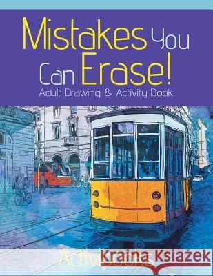 Mistakes You Can Erase! Adult Drawing & Activity Book Activibooks   9781683215424 Activibooks