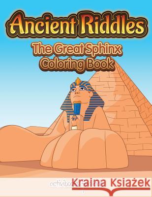 Ancient Riddles: The Great Sphinx Coloring Book Activibooks For Kids   9781683216636 Activibooks for Kids