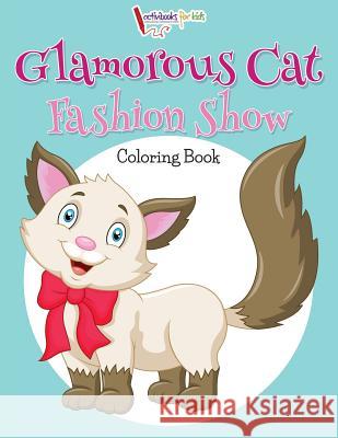 Glamorous Cat Fashion Show Coloring Book Activibooks For Kids   9781683217039 Activibooks for Kids